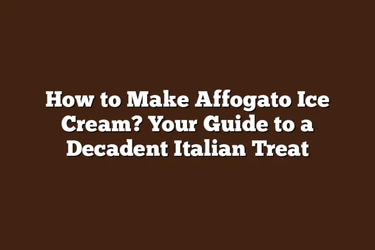 How to Make Affogato Ice Cream? Your Guide to a Decadent Italian Treat ...