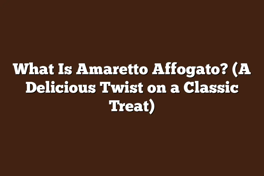 What Is Amaretto Affogato? (A Delicious Twist on a Classic Treat)